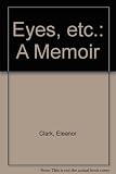 Eyes, etc. : a memoir