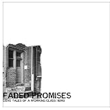 Faded Promises "Love Tales of a Working Class Hero"