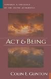 Act and Being: Towards a Theology of the Divine Attributes