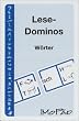 Lese-Dominos. W�rter. (Lernmaterialien)