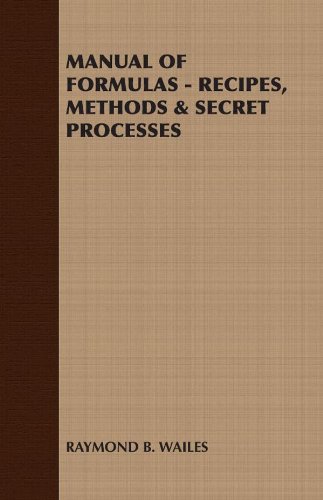 Manual of Formulas - Recipes, Methods & Secret Processes