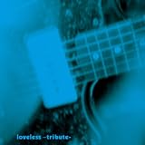 LOVELESS -TRIBUTE-