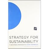 Strategy for Sustainability: A Business Manifestoby Adam Werbach