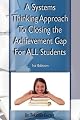 A Systems Thinking Approach for Closing the Achievement Gap for All Students