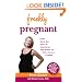 Frankly Pregnant: A Candid, Week-by-Week Guide to the Unexpected Joys, Raging Hormones, and Common Experiences of Pregnancy
