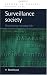 Surveillance Society: Monitoring Everyday Life (Issues in Society)