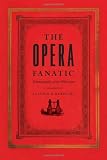 The Opera Fanatic: Ethnography of an Obsession