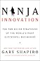 Ninja Innovation: The Killer Strategies of Successful Businesses