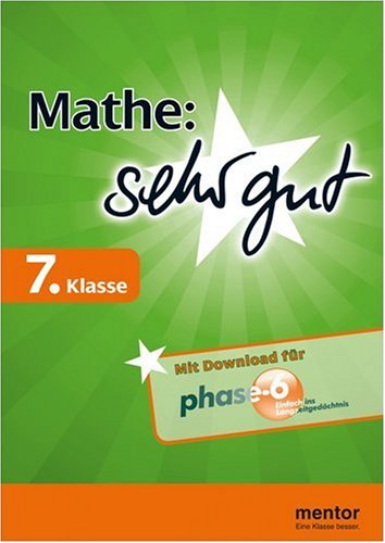 Mathematik: sehr gut 7. Klasse: Verstehen - üben - testen (inklusive Download für Phase-6)
