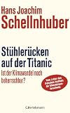 Produkt-Bild: St&uuml;hler&uuml;cken auf der Titanic: Ist der Klimawandel noch beherrschbar? -