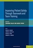 Improving patient safety through teamwork and team training