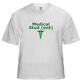 Medical Student White T-Shirt White T-Shirt by CafePress