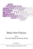 Black hole physics : proceedings of the NATO Advanced Study Institute on Black Hole Physics (12th Course of the International School of Cosmology and Gravitation of the Ettore Majorana Centre for Scie