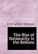 The Rise of Nationality in the Balkans