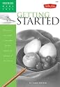 Getting Started (Drawing Made Easy): Discover Your Inner Artist as You Explore the Basic Theories and Techniques of Pencil Drawing
