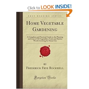 Buy Home Vegetable Gardening: A Complete and Practical Guide to the Planting and Care of All... by Frederick Frye Rockwell