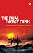 The Final Energy Crisis