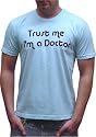 Trust Me Im a Doctor T-shirt