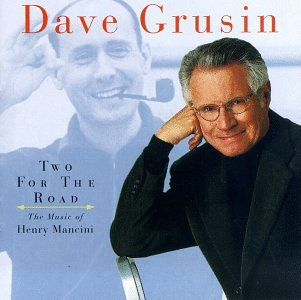 Dave Grusin - Two for the Road - The Music of Henry Mancini - Zortam Music
