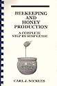 Beekeeping and Honey Production: A Complete Step By Step Guide