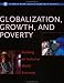 Globalization, Growth, and Poverty: Building an Inclusive World Economy (World Bank Policy Research Report)