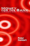 Money For The Bank: A Bankers Guide To Marketing