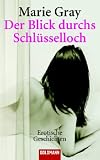 Der Blick durchs Schl�sselloch: Erotische Geschichten - Marie Gray