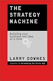 The Strategy Machine: Building Your Business One Idea at a Time