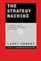 The Strategy Machine: Building Your Business One Idea at a Time