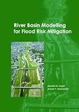 River Basin Modelling for Flood Risk Mitigation