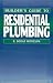 Book Builder's Guide to Residential Plumbing (Builder's Guide Series)