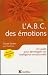L'ABC des émotions : Un guide pour développer son intelligence émotionnelle L'ABC des émotions : Un guide pour développer son intelligence émotionnelle