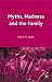 Book Myths, Madness and the Family