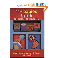 How Babies Think: The Science of Childhood