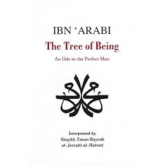 Ibn 'Arabi, the Tree of Being: An Ode to the Perfect Man