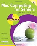 Mac Computing for Seniors in Easy Steps: Updated to Cover Mac OS X Lion