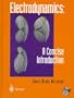 Electrodynamics: A Concise Introduction