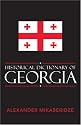 Historical Dictionary of Georgia (Historical Dictionaries of Europe)