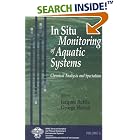 In Situ Monitoring of Aquatic Systems: Chemical Analysis and Speciation by  Jacques Buffle and George Horvai