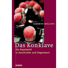 Das Konklave. Die Papstwahl in Geschichte und Gegenwart