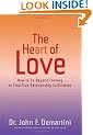 The Heart of Love: How to Go Beyond Fantasy to Find True Relationship Fulfillment