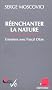 R�enchanter la nature : Entretiens avec Pascal Dibie