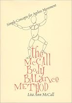 The McCall Body Balance Method : Simple Concepts for Ageless Movement The McCall Body Balance Method : Simple Concepts for Ageless Movement