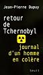 Retour de Tchernobyl : Journal d'un homme en col�re