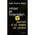 Retour de Tchernobyl : Journal d'un homme en col�re