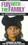 Fun with the Family in Pennsylvania: Hundreds of Ideas for Day Trips with the Kids
