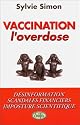 Vaccination, l'overdose - Désinformation, scandales financiers, imposture scientifique