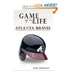 Game of My Life: Atlanta Braves by Jack Wilkinson
