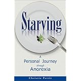 starving a personal journey through anorexia