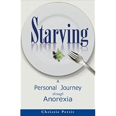 Starving: A Personal Journey through Anorexia